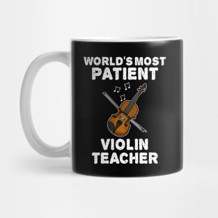 World's Most Patient Violin Teacher, Violinist Funny Mug